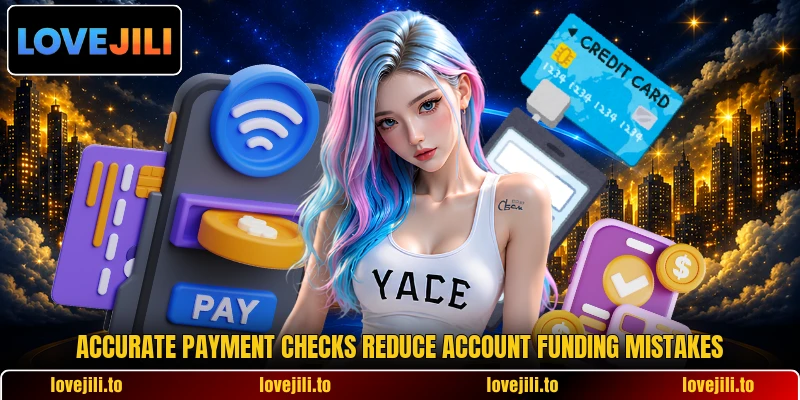 Accurate payment checks reduce account funding mistakes Accurate payment checks reduce account funding mistakes