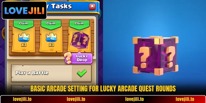 Basic arcade setting for Lucky Arcade Quest rounds
