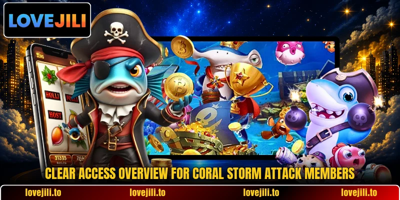 Clear access overview for coral storm attack members