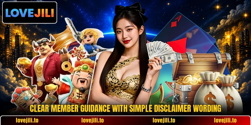 Clear member guidance with simple disclaimer wording Clear member guidance with simple disclaimer wording