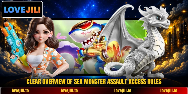 Clear overview of Sea Monster Assault access rules Clear overview of Sea Monster Assault access rules