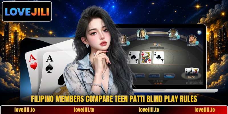 Filipino members compare teen patti blind play rules Filipino members compare teen patti blind play rules