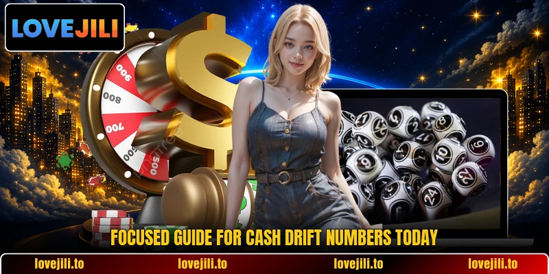 Focused guide for Cash Drift Numbers today
