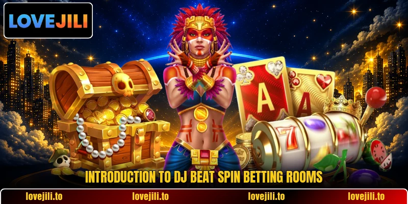 Introduction to DJ Beat Spin betting rooms Introduction to DJ Beat Spin betting rooms