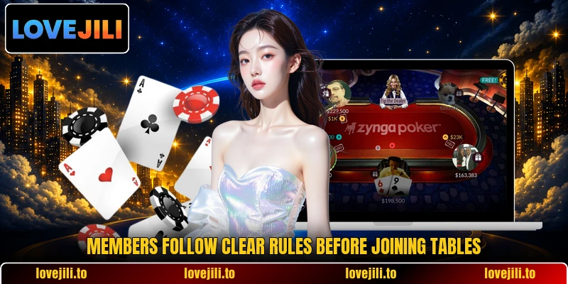Members follow clear rules before joining tables Members follow clear rules before joining tables