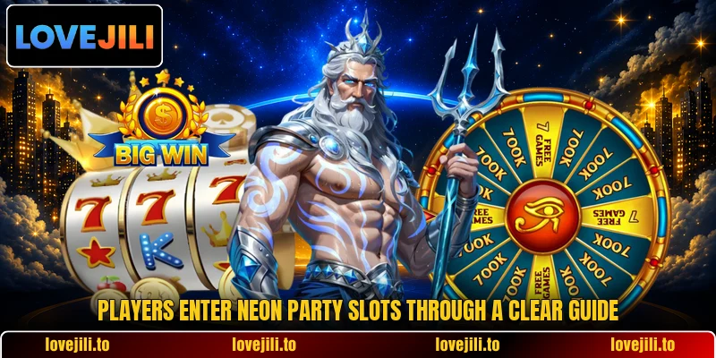 Players enter Neon Party Slots through a clear guide Players enter Neon Party Slots through a clear guide