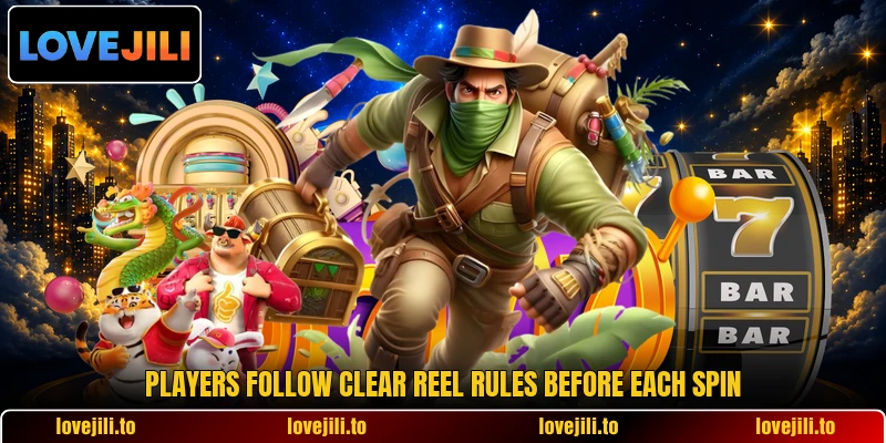 Players follow clear reel rules before each spin