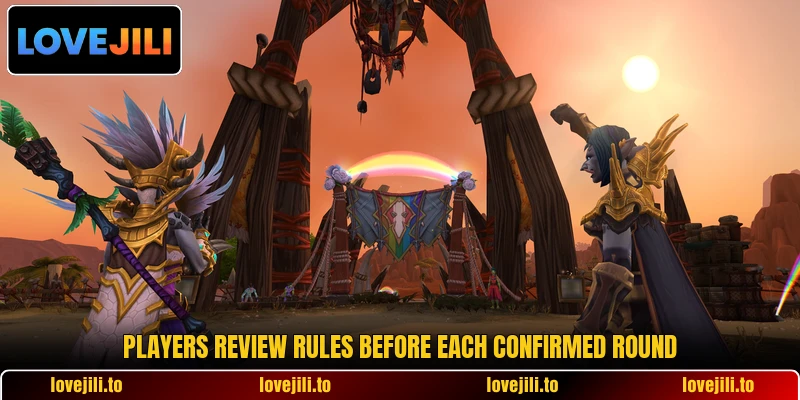 Players review rules before each confirmed round Players review rules before each confirmed round