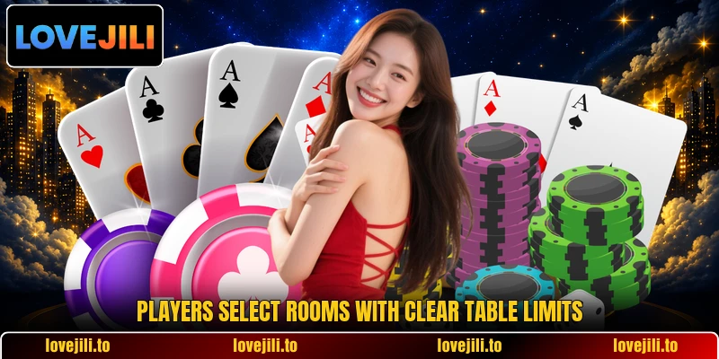 Players select rooms with clear table limits Players select rooms with clear table limits