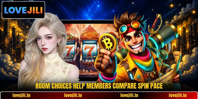 Room choices help members compare spin pace Room choices help members compare spin pace