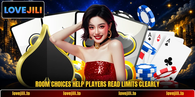 Room choices help players read limits clearly Room choices help players read limits clearly