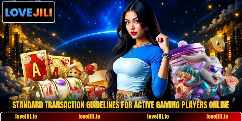 Standard transaction guidelines for active gaming players online