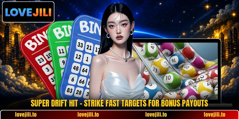 Super Drift Hit - Strike Fast Targets For Bonus Payouts
